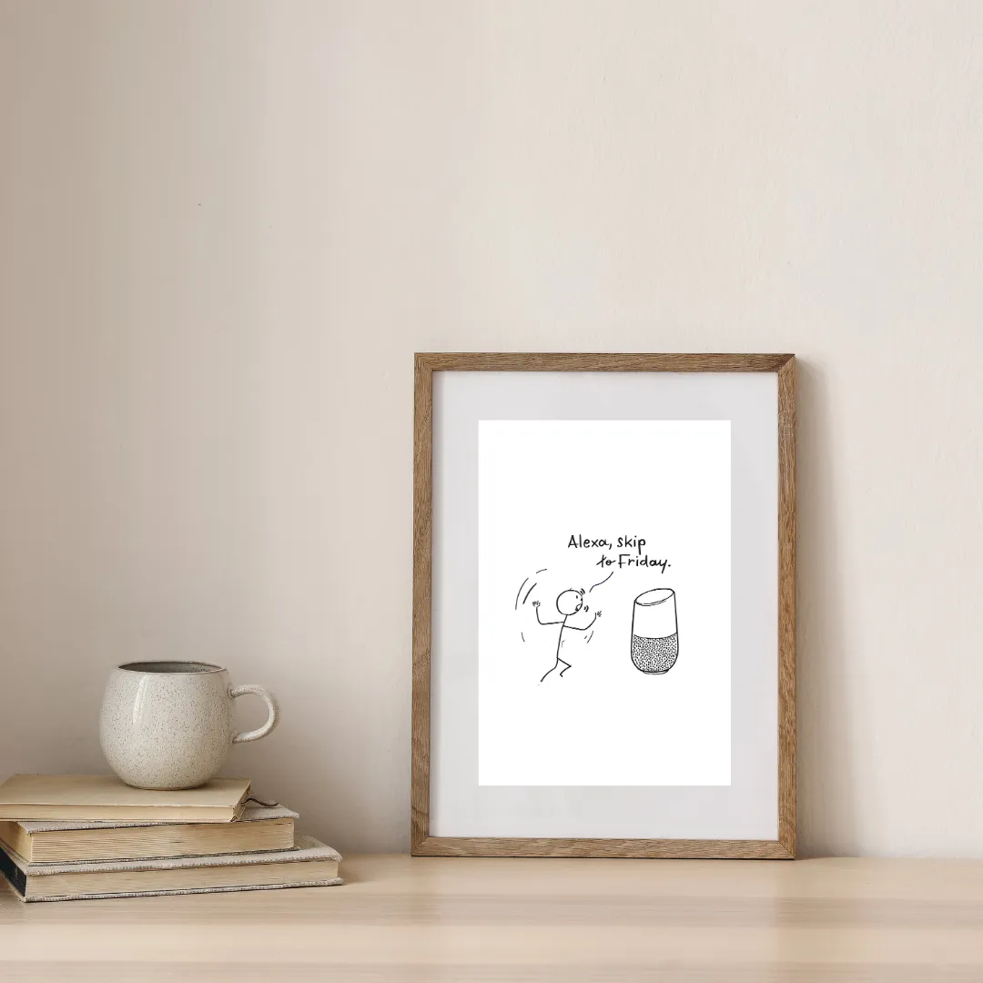 Skip Weekdays, Fast Forward Friday — digital art print by Lurevi